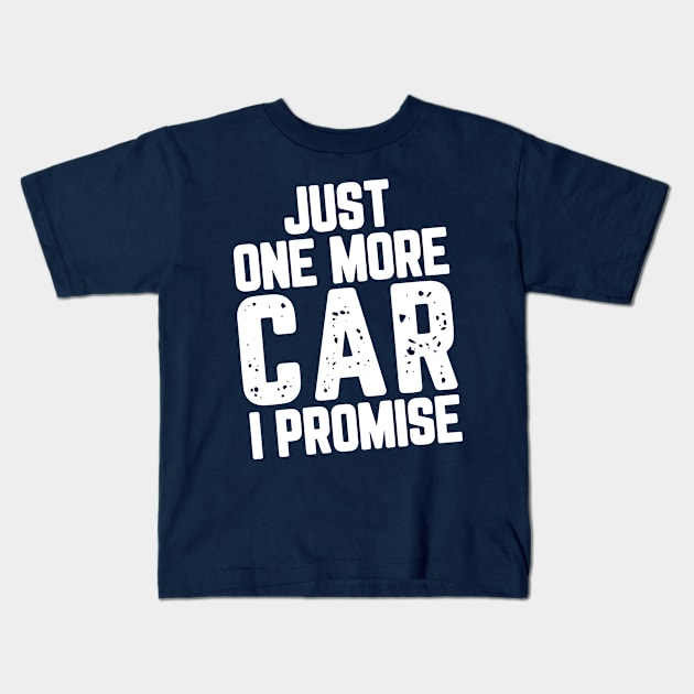 Just One More Car I Promise Kids T-Shirt by SalahBlt